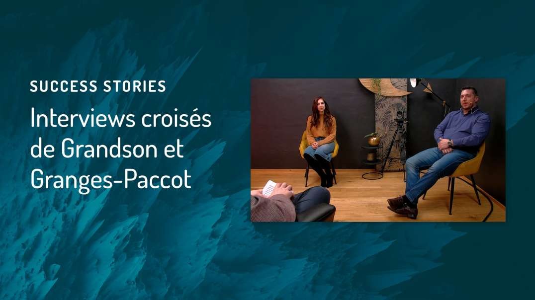 Interviews croisés de Grandson et Granges-Paccot